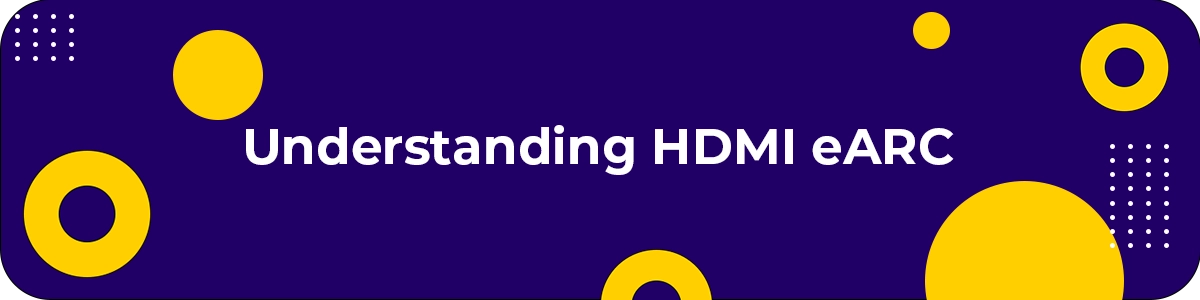Understanding HDMI eARC